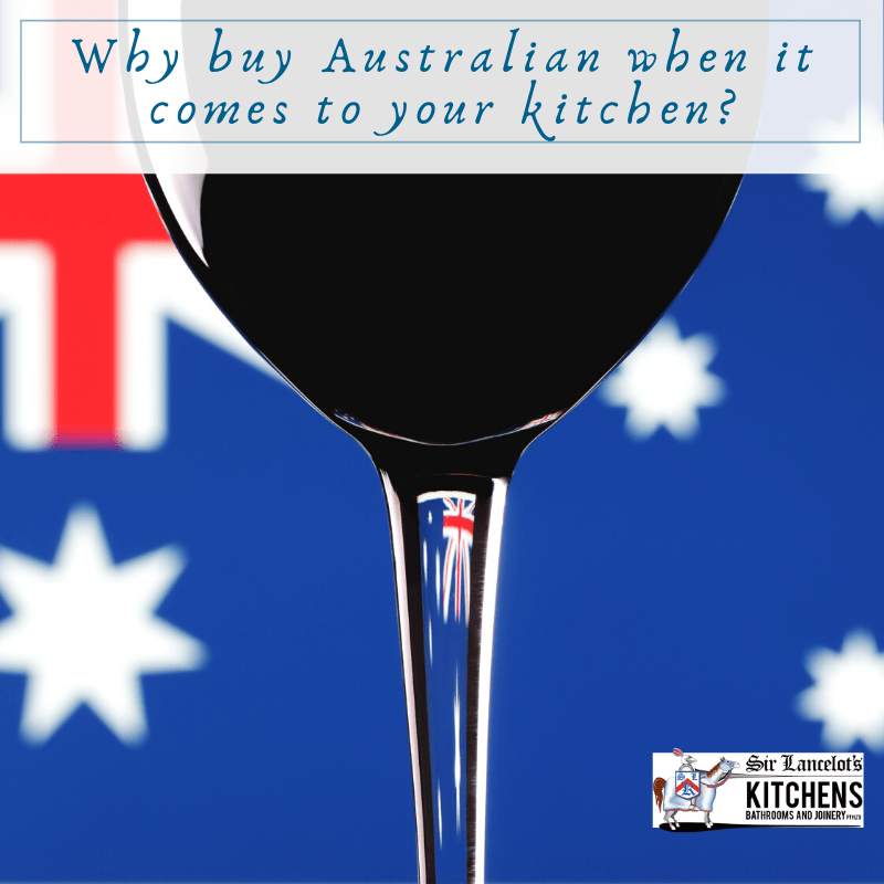 Why Buy Australian When It Comes to Your Kitchen